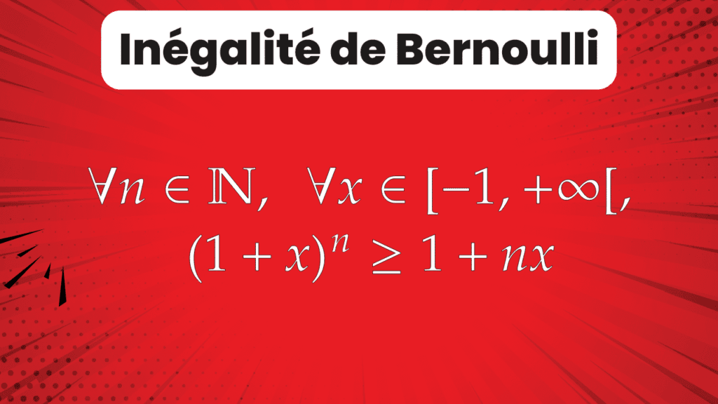 formule et démonstration de l’inégalité de Bernoulli