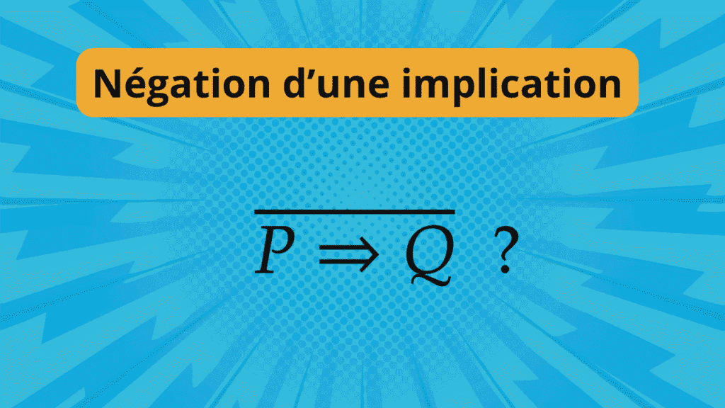 Négation d'une implication en logique mathématique